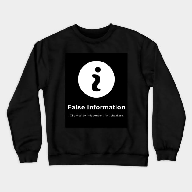 False Information Crewneck Sweatshirt by LongIslandArtists